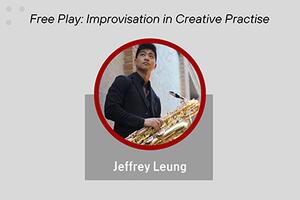 Free Play: Improvisation in Creative Practice - Jeffrey Leung