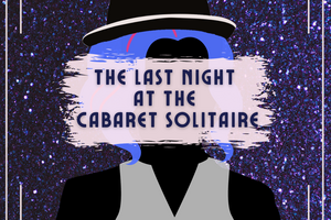 The Last Night at the Cabaret Solitaire