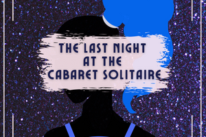 The Last Night at the Cabaret Solitaire